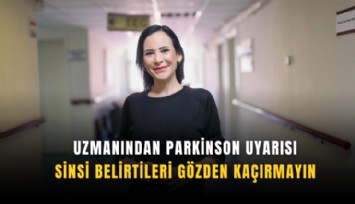 Uzmanından parkinson uyarısı: Sinsi belirtileri gözden kaçırmayın