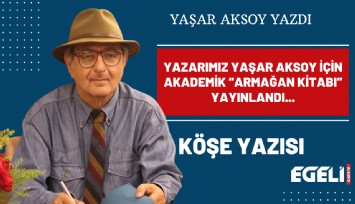 Yazarımız Yaşar Aksoy için akademik 'Armağan Kitabı' yayınlandı...