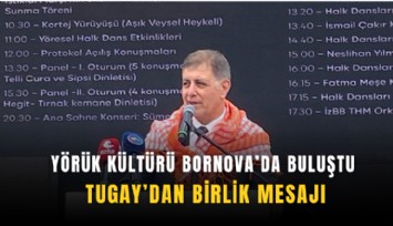 Yörük kültürü Bornova’da buluştu: Tugay’dan birlik mesajı