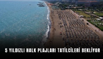 5 yıldızlı halk plajları tatilcileri bekliyor