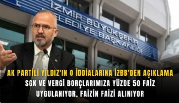 AK Partili Yıldız'ın o iddialarına İZBB'den açıklama: SGK ve vergi borçlarımıza yüzde 50 faiz uygulanıyor, faizin faizi alınıyor