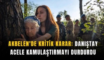 Akbelen'de kritik karar: Danıştay acele kamulaştırmayı durdurdu