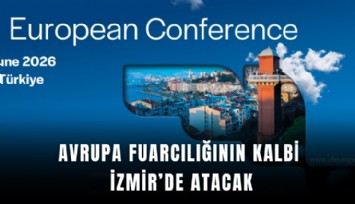 Avrupa fuarcılığının kalbi İzmir’de atacak
