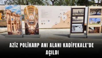 Aziz Polikarp Anı Alanı Kadifekale’de açıldı