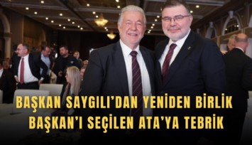 Başkan Saygılı’dan yeniden Birlik Başkan’ı seçilen Ata’ya tebrik