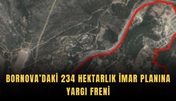 Bornova’daki 234 hektarlık imar planına yargı freni