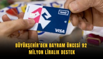 Büyükşehir’den bayram öncesi 92 milyon liralık destek