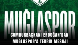 Cumhurbaşkanı Erdoğan'dan Muğlaspor'a tebrik mesajı
