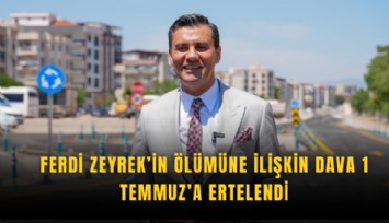Ferdi Zeyrek’in ölümüne ilişkin dava 1 Temmuz’a ertelendi