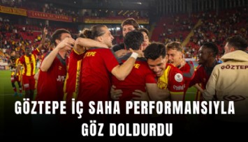 Göztepe iç saha performansıyla göz doldurdu