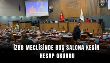 İZBB meclisinde boş salona kesin hesap okundu