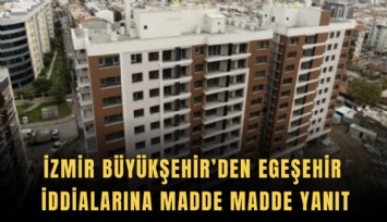 İzmir Büyükşehir’den Egeşehir iddialarına adde madde yanıt