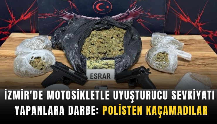 İzmir'de motosikletle uyuşturucu sevkiyatı yapanlara darbe: Polisten kaçamadılar