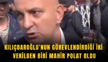 Kılıçdaroğlu’nun görevlendirdiği iki vekilden biri Mahir Polat oldu