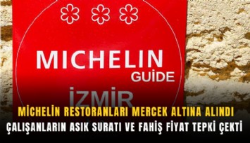 Michelin restoranları mercek altına alındı: Çalışanların asık suratı ve fahiş fiyat tepki çekti