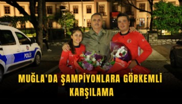 Muğla'da şampiyonlara görkemli karşılama