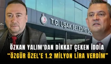 Özkan Yalım'dan dikkat çeken iddia: Özgür Özel'e 1.2 milyon lira verdim