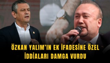Özkan Yalım’ın ek ifadesine Özel iddiaları damga vurdu: ' 1.2 Milyon verdim'