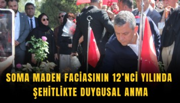 Soma maden faciasının 12’nci yılında şehitlikte duygusal anma
