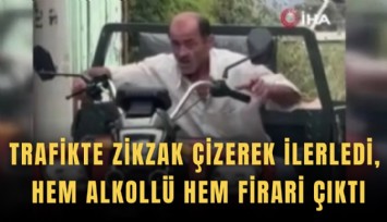Trafikte zikzak çizerek ilerledi, hem alkollü hem firari çıktı
