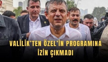 Valilik’ten Özel’in programına izin çıkmadı
