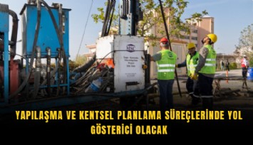 Yapılaşma ve kentsel planlama süreçlerinde yol gösterici olacak