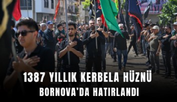1387 yıllık Kerbela hüznü Bornova’da hatırlandı