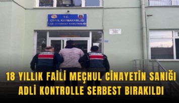 18 yıllık faili meçhul cinayetin sanığı adli kontrolle serbest bırakıldı