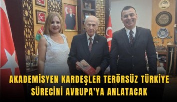 Akademisyen kardeşler Terörsüz Türkiye sürecini Avrupa'ya anlatacak