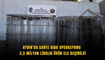 Aydın'da sahte gıda operasyonu: 3,5 milyon liralık ürün ele geçirildi