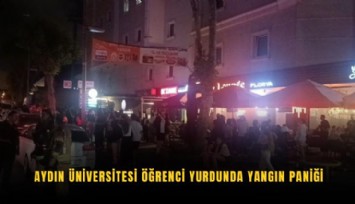 Aydın Üniversitesi öğrenci yurdunda yangın paniği