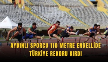 Aydınlı sporcu 110 metre engellide Türkiye rekoru kırdı