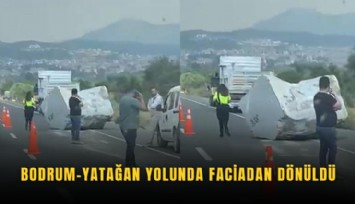 Bodrum-Yatağan yolunda faciadan dönüldü