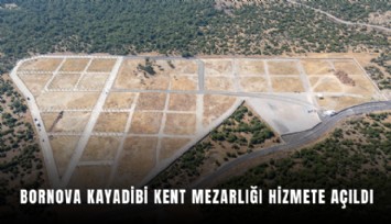 Bornova Kayadibi Kent Mezarlığı hizmete açıldı