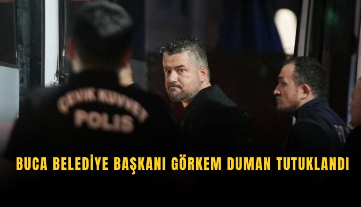 Buca Belediye Başkanı Görkem Duman tutuklandı