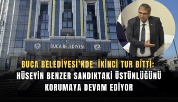 Buca Belediyesi’nde ikinci tur bitti: Hüseyin Benzer sandıktaki üstünlüğünü korumaya devam ediyor