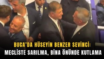 Buca’da Hüseyin Benzer sevinci: Mecliste sarılma, bina önünde kutlama