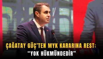Çağatay Güç’ten MYK kararına rest: Yok hükmündedir