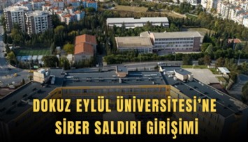 Dokuz Eylül Üniversitesi’ne siber saldırı girişimi