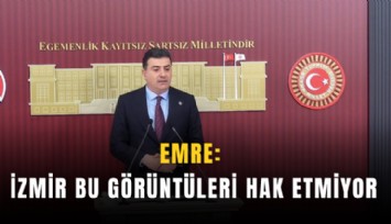 Emre: İzmir bu görüntüleri hak etmiyor
