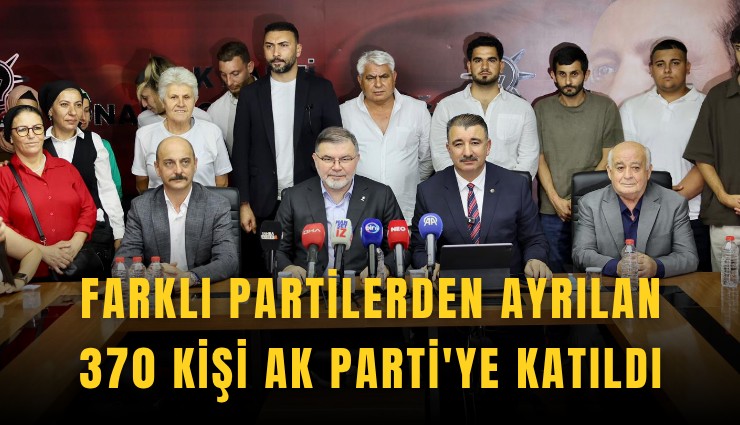 Farklı partilerden ayrılan 370 kişi AK Parti'ye katıldı