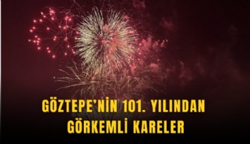 Göztepe’nin 101. yılından görkemli kareler