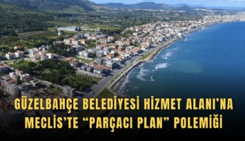 Güzelbahçe Belediyesi Hizmet Alanı’na Meclis’te parçacı plan polemiği