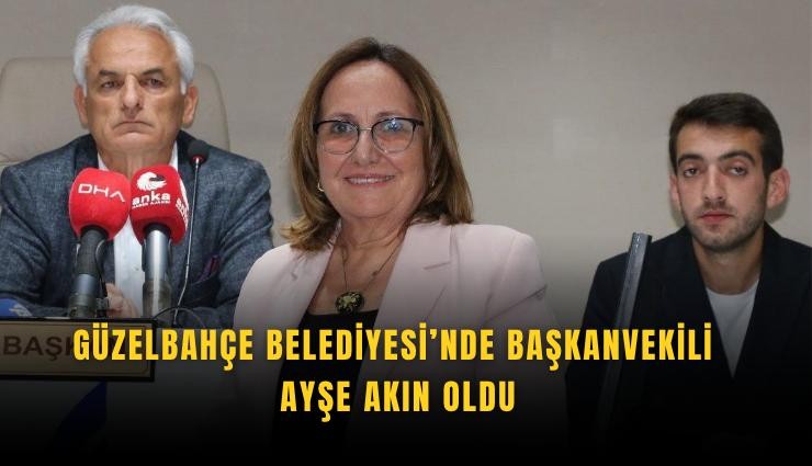 Güzelbahçe Belediyesi’nde Başkanvekili Ayşe Akın oldu