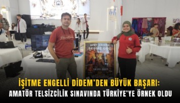 İşitme engelli Didem’den büyük başarı: Amatör telsizcilik sınavında Türkiye’ye örnek oldu