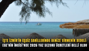 İşte İzmir'in eşsiz sahillerinde denize girmenin bedeli Ege’nin İncisi'nde 2026 yaz sezonu ücretleri belli oldu