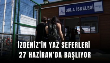 İZDENİZ’in yaz seferleri 27 Haziran’da başlıyor