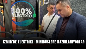 İzmir’de elektrikli minibüslere hazırlanıyorlar
