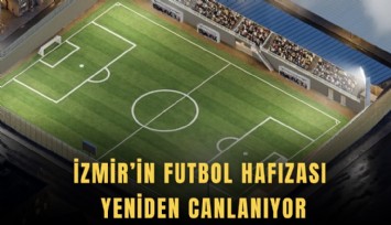 İzmir’in futbol hafızası yeniden canlanıyor