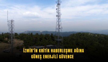 İzmir’in kritik haberleşme ağına güneş enerjili güvence